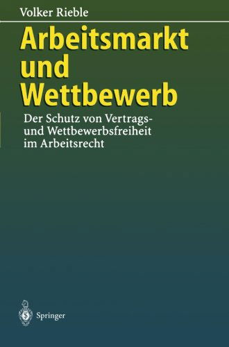 Cover for Volker Rieble · Arbeitsmarkt und Wettbewerb (Pocketbok) [Softcover reprint of the original 1st ed. 1996 edition] (2011)