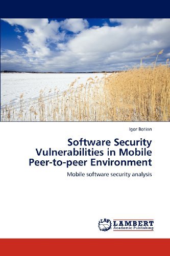 Cover for Igor Botian · Software Security Vulnerabilities in Mobile Peer-to-peer Environment: Mobile Software Security Analysis (Paperback Bog) (2012)