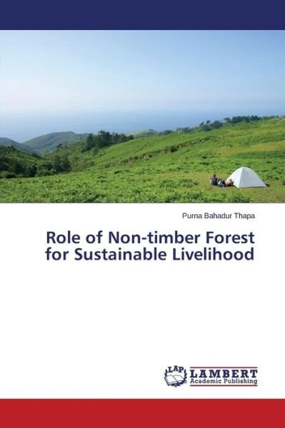 Cover for Thapa Purna Bahadur · Role of Non-timber Forest for Sustainable Livelihood (Paperback Book) (2015)