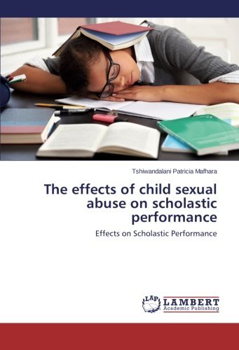 Cover for Tshiwandalani Patricia Mafhara · The Effects of Child Sexual Abuse on Scholastic Performance: Effects on Scholastic Performance (Taschenbuch) (2014)