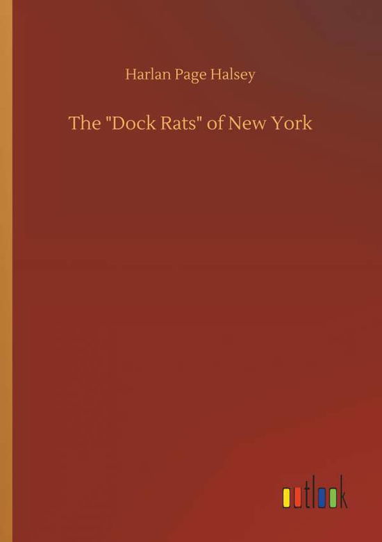 The "Dock Rats" of New York - Halsey - Livros -  - 9783732682539 - 23 de maio de 2018