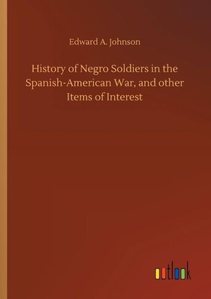 History of Negro Soldiers in th - Johnson - Bøker -  - 9783732695539 - 23. mai 2018