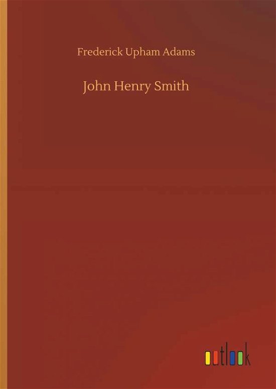 John Henry Smith - Adams - Books -  - 9783734068539 - September 25, 2019