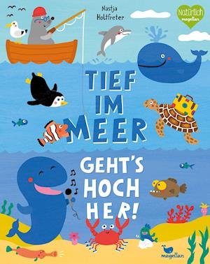 Cover for Nastja Holtfreter · Tief im Meer geht's hoch her! (Tavlebog) (2022)