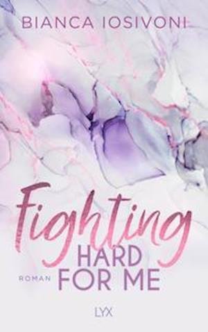Cover for Bianca Iosivoni · Fighting Hard for Me (Paperback Book) (2021)
