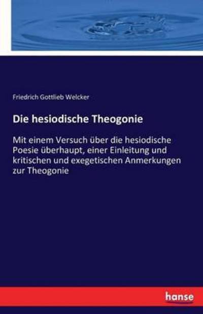 Cover for Welcker · Die hesiodische Theogonie (Buch) (2016)