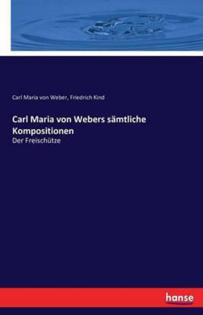 Cover for Weber · Carl Maria von Webers sämtliche K (Book) (2016)