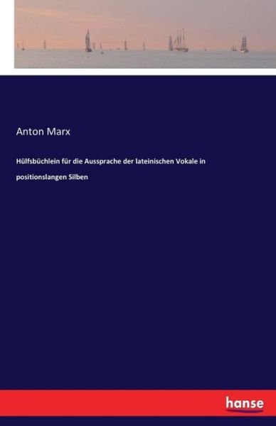 Hülfsbüchlein für die Aussprache d - Marx - Books -  - 9783743697539 - February 22, 2017