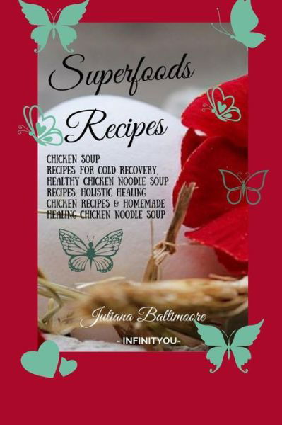 Superfoods Recipes - Juliana Baltimoore - Książki - Infinityou - 9783748270539 - 16 kwietnia 2019