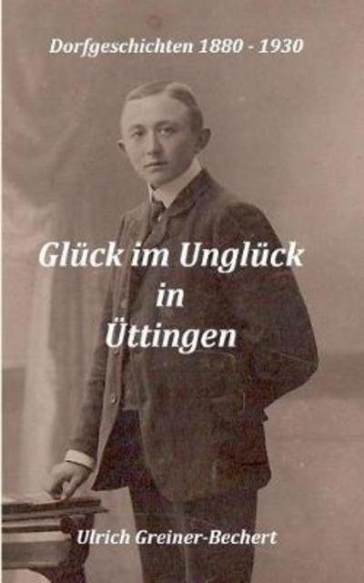 Cover for Greiner-Bechert · Glück im Unglück in Ütt (Bok) (2018)