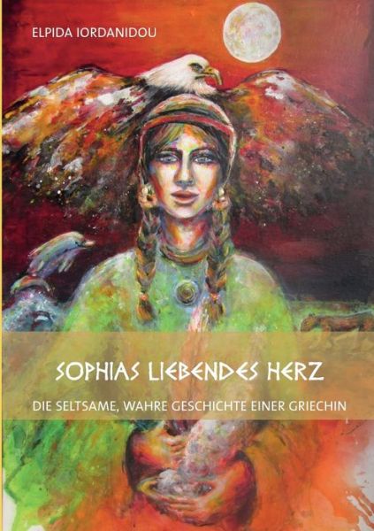 Cover for Iordanidou · Sophias liebendes Herz (Buch) (2018)