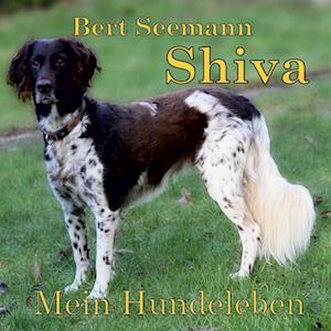 Cover for Bert Seemann · Shiva - Mein Hundeleben (Book) (2023)
