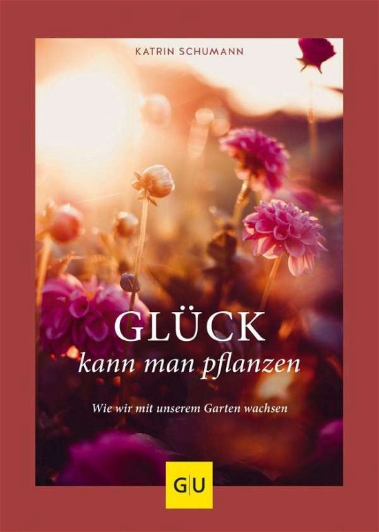 Glück kann man pflanzen - Schumann - Boeken -  - 9783833873539 - 
