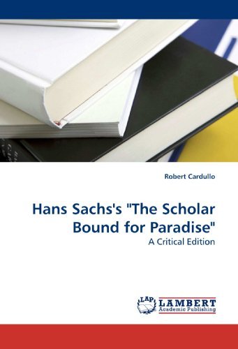 Cover for Robert Cardullo · Hans Sachs's &quot;The Scholar Bound for Paradise&quot;: a Critical Edition (Paperback Book) (2010)