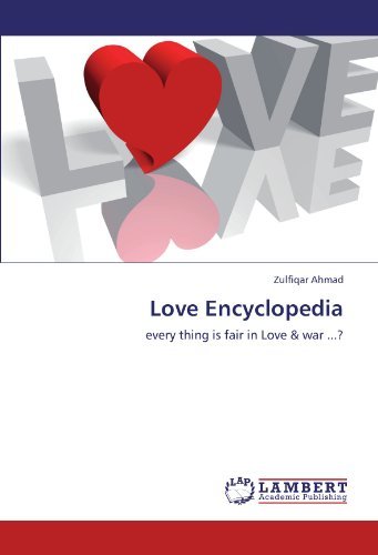 Cover for Zulfiqar Ahmad · Love Encyclopedia: Every Thing is Fair in Love &amp; War ...? (Taschenbuch) (2011)