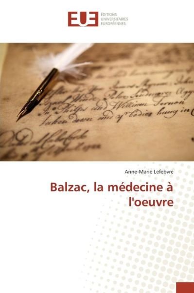 Cover for Lefebvre Anne-marie · Balzac, La Medecine a L'oeuvre (Pocketbok) (2018)