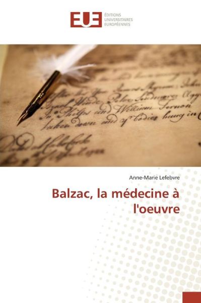 Cover for Lefebvre Anne-marie · Balzac, La Medecine a L'oeuvre (Paperback Book) (2018)