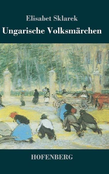 Cover for Elisabet Sklarek · Ungarische Volksmarchen (Hardcover Book) (2014)
