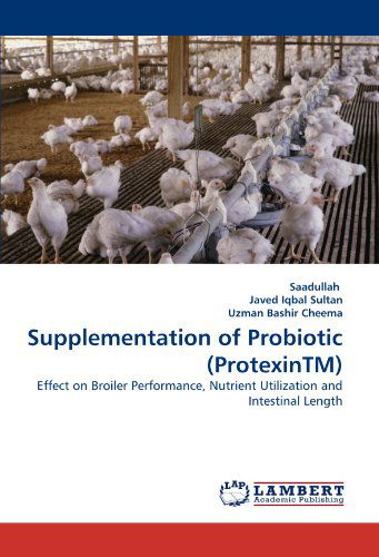 Cover for Uzman Bashir Cheema · Supplementation of Probiotic (Protexintm): Effect on Broiler Performance, Nutrient Utilization and Intestinal Length (Taschenbuch) (2010)