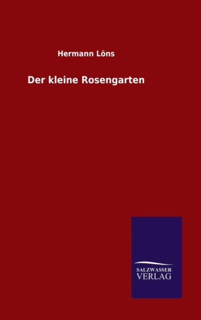 Cover for Hermann Loens · Der kleine Rosengarten (Hardcover Book) (2015)