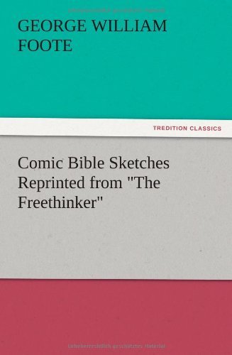Cover for G. W. Foote · Comic Bible Sketches Reprinted from the Freethinker (Pocketbok) (2012)