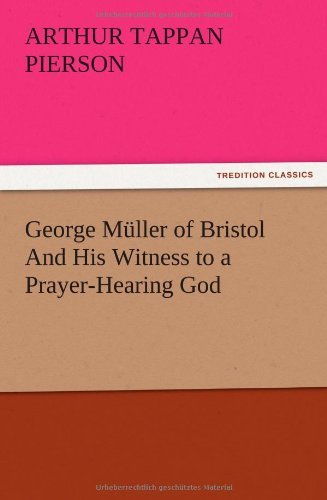 Cover for Arthur T. Pierson · George Muller of Bristol and His Witness to a Prayer-hearing God (Paperback Book) (2012)