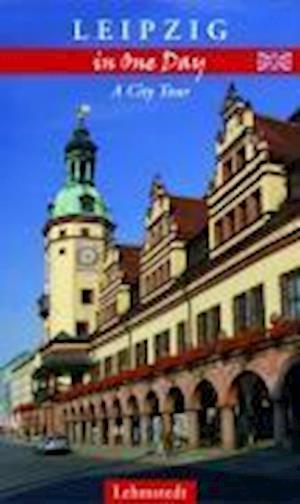 Leipzig In One Day - Doris Mundus - Books -  - 9783937146539 - 