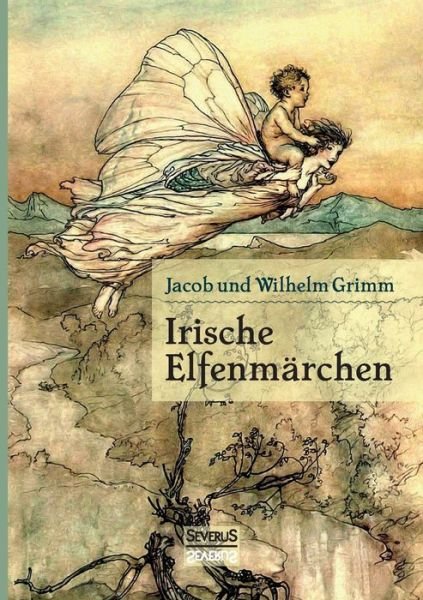 Irische Elfenmärchen - Grimm - Böcker -  - 9783958019539 - 30 mars 2017
