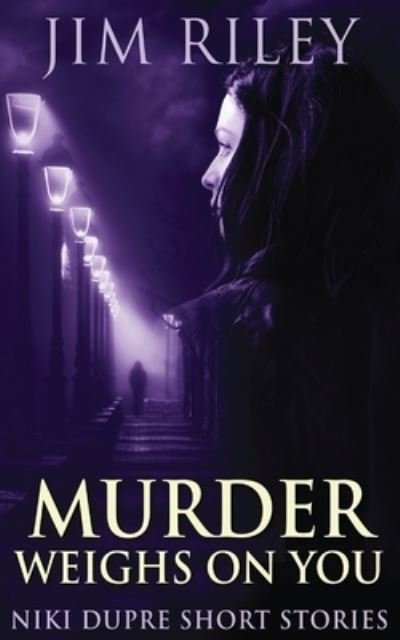 Murder Weighs On You - Jim Riley - Libros - Next Chapter - 9784867529539 - 14 de agosto de 2021