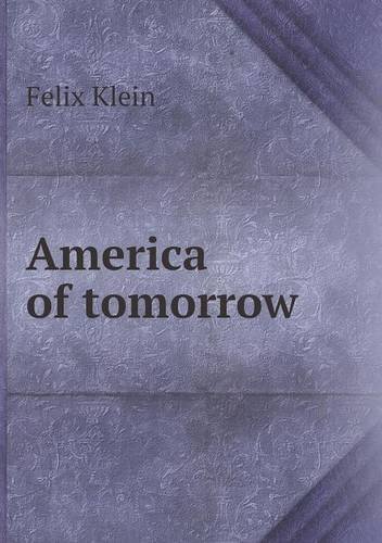 Cover for Felix Klein · America of Tomorrow (Paperback Book) (2013)