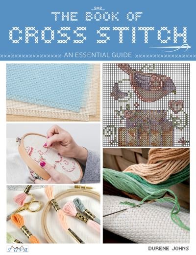 The Book of Cross Stitch: An Essential Guide - Durene Jones - Bøker - Tuva Publishing - 9786057834539 - 5. desember 2022