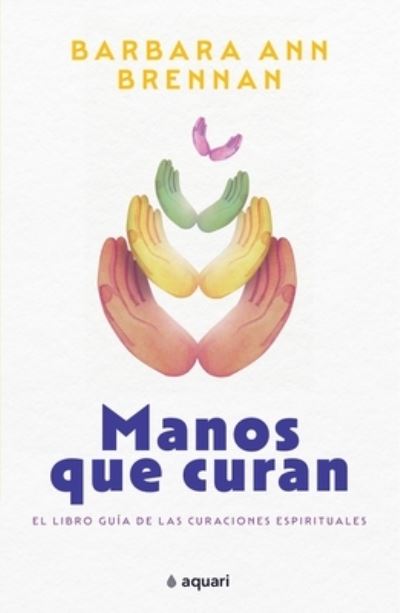 Cover for Barbara Ann Brennan · Manos Que Curan (Book) (2022)