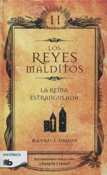 Cover for Maurice Druon · Reyes Malditos Ii. La Reina Estrangulada (Reyes Malditos / Cursed Kings) (Spanish Edition) (Hardcover bog) [Spanish edition] (2014)