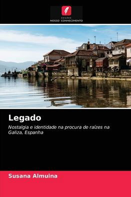 Legado - Susana Almuina - Livres - Edições Nosso Conhecimento - 9786203185539 - 11 mai 2021