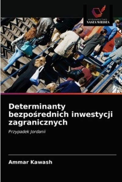 Cover for Ammar Kawash · Determinanty bezpo?rednich inwestycji zagranicznych (Paperback Book) (2021)