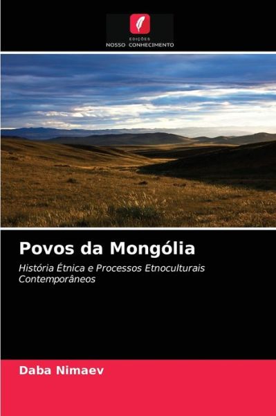 Povos da Mongolia - Daba Nimaev - Books - Edicoes Nosso Conhecimento - 9786203510539 - March 19, 2021