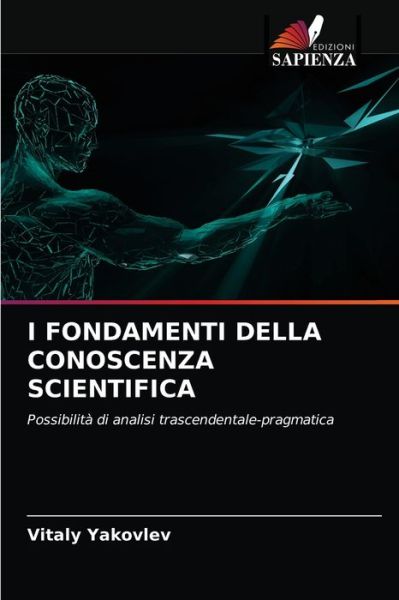 Cover for Vitaly Yakovlev · I Fondamenti Della Conoscenza Scientifica (Paperback Book) (2021)
