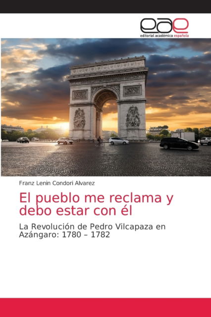 Cover for Franz Lenin Condori Alvarez · El pueblo me reclama y debo estar con el (Paperback Book) (2021)