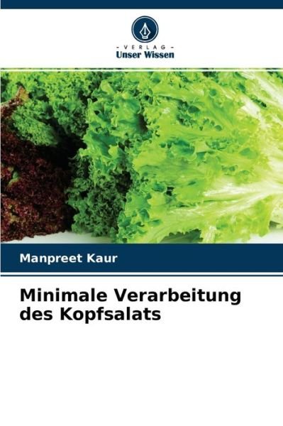 Cover for Manpreet Kaur · Minimale Verarbeitung des Kopfsalats (Paperback Book) (2021)
