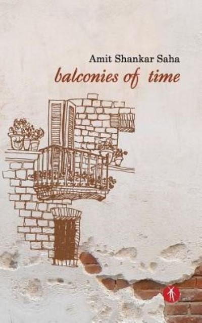 Cover for Amit Shankar Saha · Balconies of Time (Pocketbok) (2017)