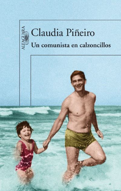 Cover for Claudia Pineiro · Un comunista en calzoncillos (Paperback Bog) (2013)