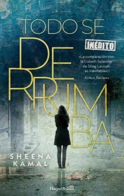 Todo se derrumba - Sheena Kamal - Books - Harper Bolsillo - 9788491395539 - September 1, 2023