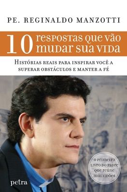 Cover for Padre Reginaldo Manzotti · 10 respostas que vao mudar sua vida (Taschenbuch) (2021)