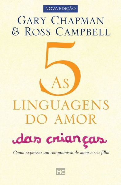 Cover for Gary Chapman · As 5 linguagens do amor das criancas: Como expressar um compromisso de amor a seu filho (Taschenbuch) (2021)