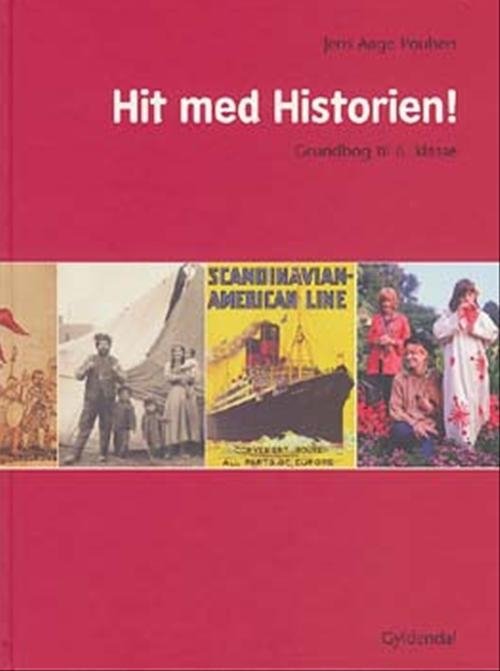 Cover for Jens Aage Poulsen · Hit med Historien!: Hit med Historien! 6. kl. Grundbog (Innbunden bok) [1. utgave] [Indbundet] (2004)