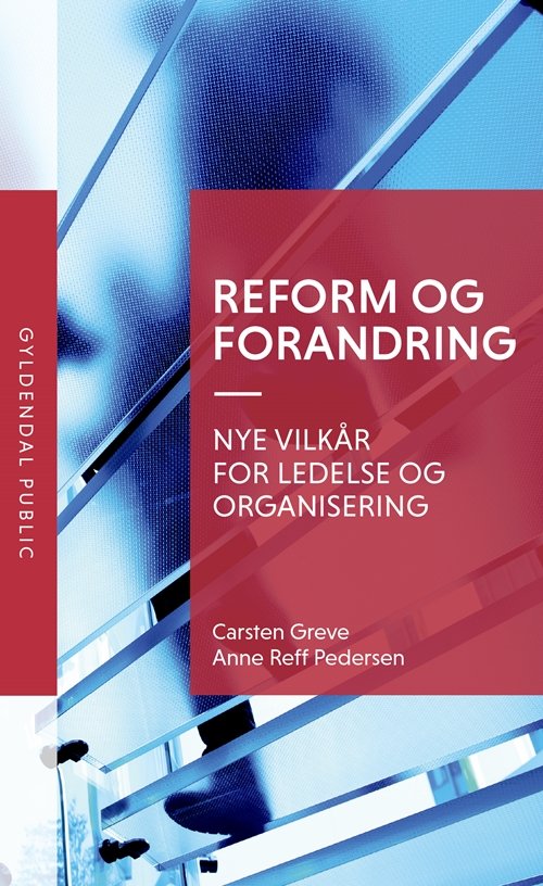 Cover for Carsten Greve; Anne Reff Pedersen · Gyldendal Public: Reform og forandring (Sewn Spine Book) [1º edição] (2017)