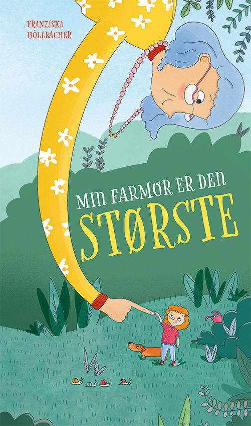 Min farmor er den største - Franziska Höllbacher - Boeken - Gads Børnebøger - 9788762738539 - 13 december 2021