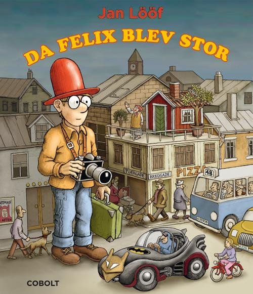 Cover for Jan Lööf · Da Felix blev stor (Bound Book) [1. wydanie] (2017)