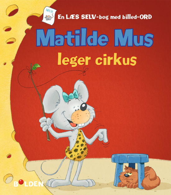 Cover for Gilson · Matilde Mus: Matilde Mus leger cirkus (Gebundesens Buch) [1. Ausgabe] (2018)