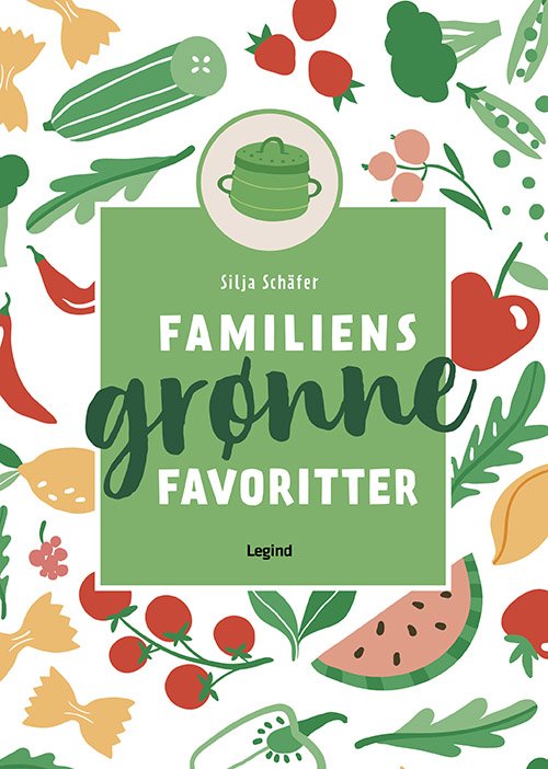 Cover for Siljia Schäfer · Familiens grønne favoritter (Bound Book) [1st edition] (2022)